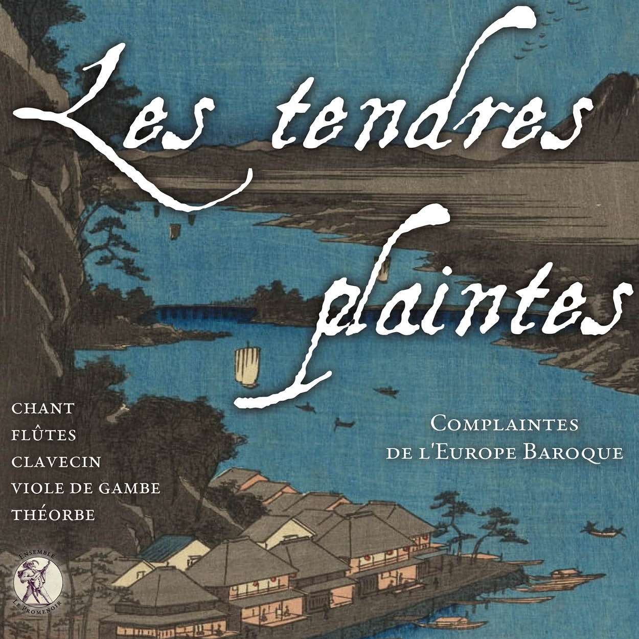 LE PROMENOIR - LES TENDRES PLAINTES