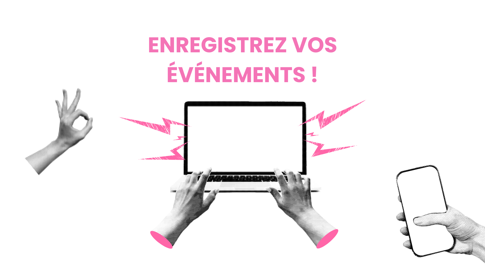 Enregistrez vos événements 